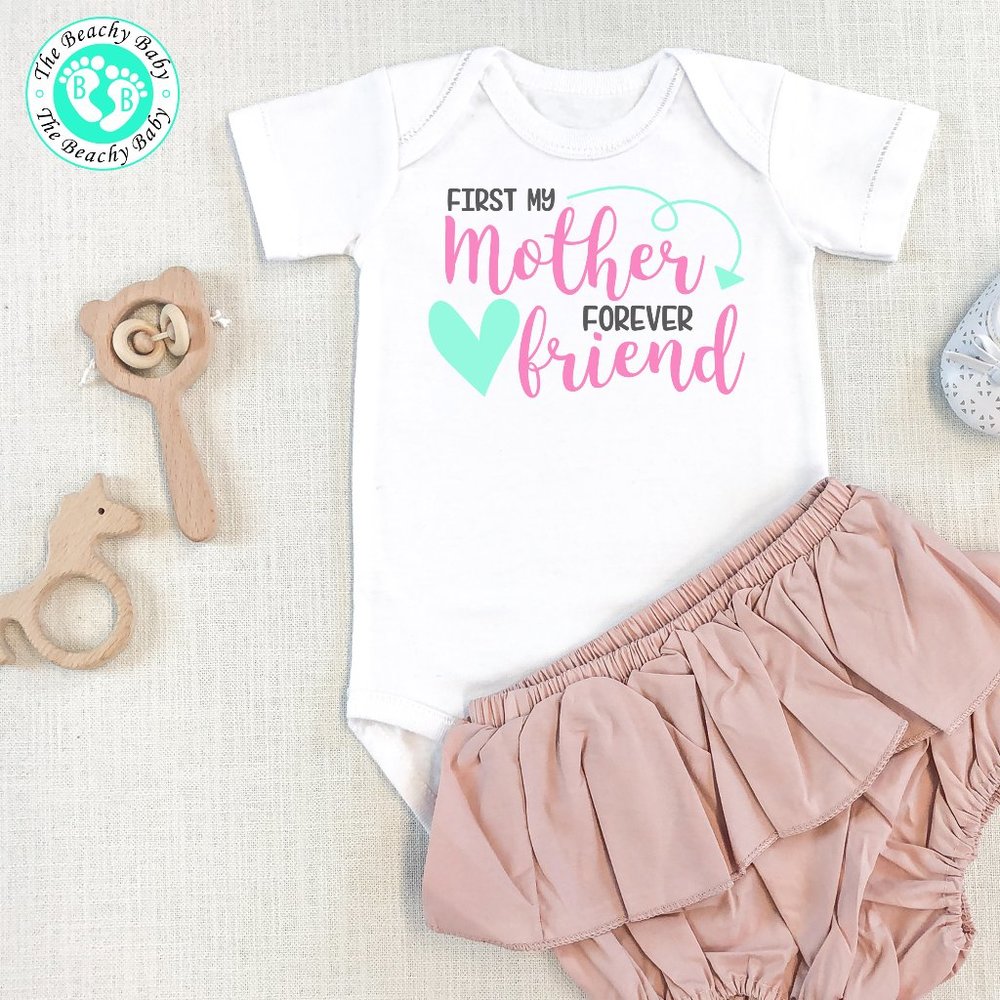 First My Mother Forever Friend Baby Onesie